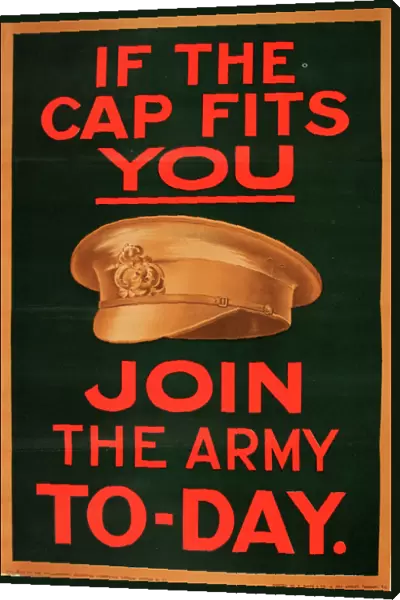 WWI Poster, If the cap fits you, join the Army today