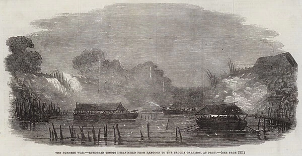 The Burmese War, European Troops despatched from Rangoon to the Pagoda Garrison, at Pegu (engraving)