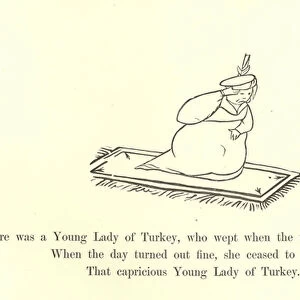 There was a Young Lady of Turkey, who wept when the weather was murky (litho)